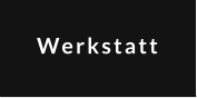 Werkstatt